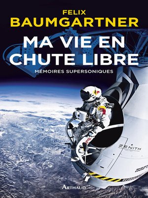 cover image of Ma vie en chute libre. Mémoires supersoniques